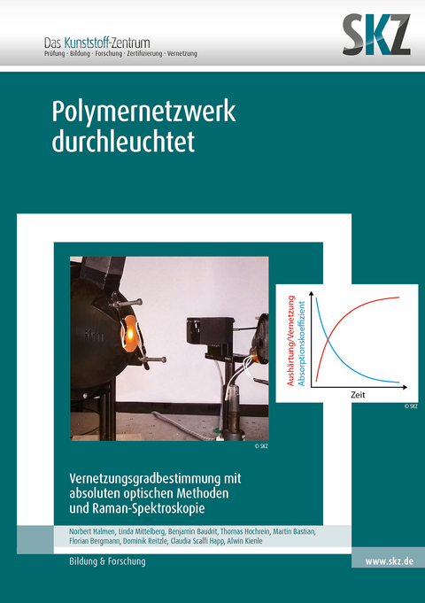 Polymernetzwerk durchleuchtet - Martin Bastian, Benjamin Baudrit, Florian Bergmann, Norbert Halmen, Thomas Hochrein, Alwin Kienle, Linda Mittelberg, Dominik Reitzle, Claudia Scalfi Happ