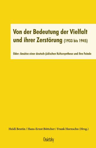 Von der Bedeutung der Vielfalt und ihrer Zerstörung (1933 bis 1945)