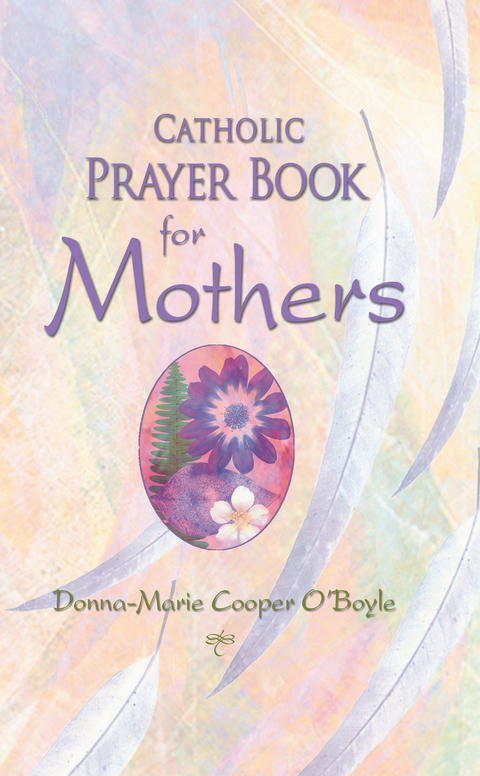 Catholic Prayer Book for Mothers - Donna-Marie Cooper O'Boyle