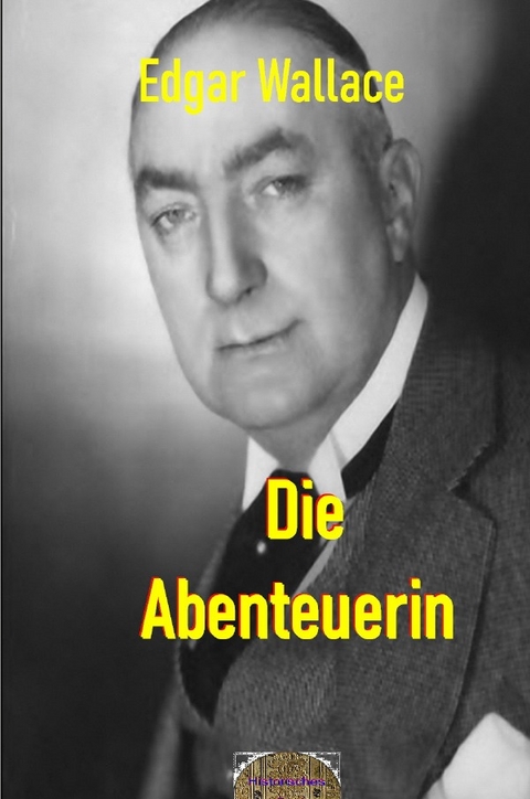 Illustrierte Edgar-Wallace-Reihe / Die Abenteuerin - Edgar Wallace