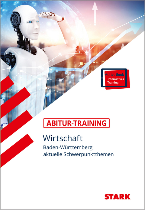 STARK Abitur-Training - Wirtschaft - BaW&uuml;: aktuelle Schwerpunktthemen - Joachim Traub, Holger Nagel