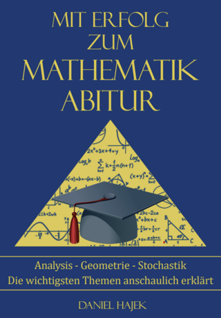 Mit Erfolg zum Mathematik Abitur