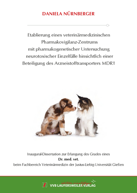 Etablierung eines veterin&auml;rmedizinischen Pharmakovigilanz-Zentrums mit pharmakogenetischer Untersuchung neurotoxischer Einzelf&auml;lle hinsichtlich einer Beteiligung des Arzneistofftransporters MDR1 - Daniela N&uuml;rnberger