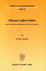 Princeps Legibus Solutus. - Dieter Wyduckel