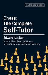 Chess: The Complete Self-Tutor - Edward Lasker