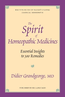 The Spirit of Homeopathic Medicines - Didier Grandgeorge