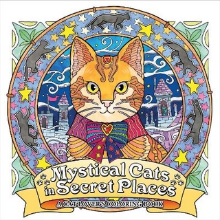 Mystical Cats in Secret Places: A Cat Lover's Coloring Book
