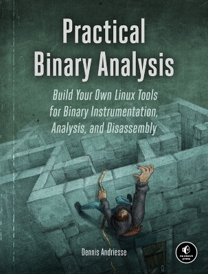 Practical Binary Analysis - Dennis Andriesse