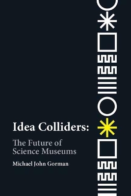 Idea Colliders - Michael John Gorman
