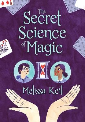 The Secret Science of Magic - Melissa Keil