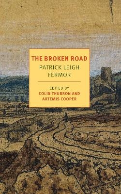 The Broken Road - Patrick Leigh Fermor