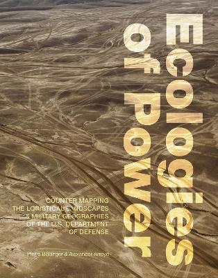 Ecologies of Power - Pierre Bélanger, Alexander Arroyo