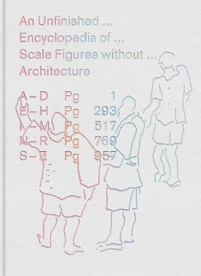 An Unfinished Encyclopedia of Scale Figures without Architecture - 