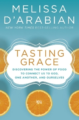 Tasting Grace - Melissa D'Arabian