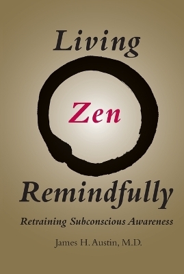 Living Zen Remindfully - James H. Austin