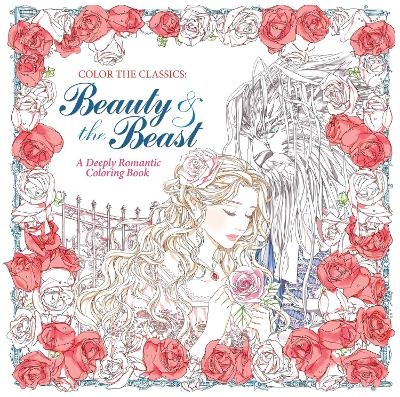 Color the Classics: Beauty and the Beast - Jae-Eun Lee