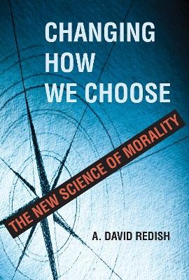 Changing How We Choose - A. David Redish