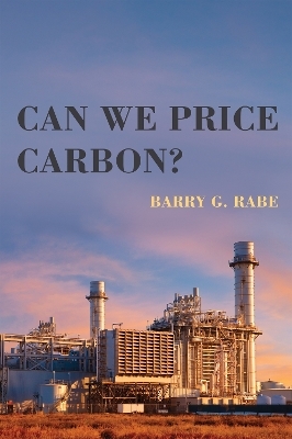 Can We Price Carbon? - Barry G. Rabe