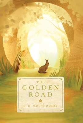 The Golden Road - L. M. Montgomery