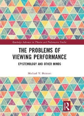 The Problems of Viewing Performance - Michael Y Bennett