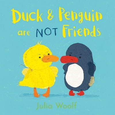 Duck and Penguin Are NOT Friends - Julia Woolf