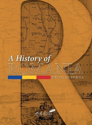 A History of Romania - Nicolae Iorga, David Prodan