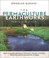 The Permaculture Earthworks Handbook - Douglas Barnes