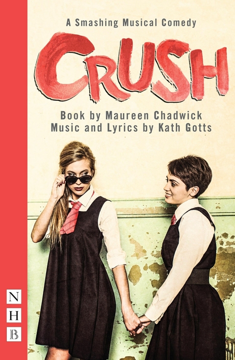 Crush: The Musical - Maureen Chadwick, Kath Gotts