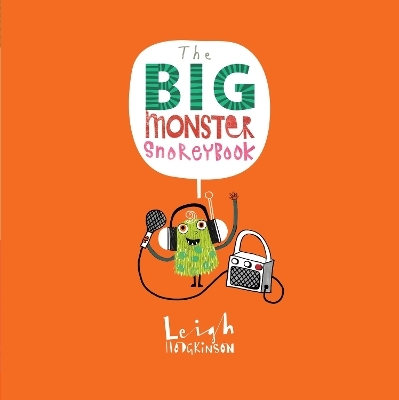 The Big Monster Snorey Book - Leigh Hodgkinson