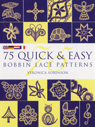 75 Quick & Easy Bobbin Lace Patterns