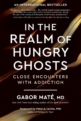 In the Realm of Hungry Ghosts - Gabor Mat&eacute;