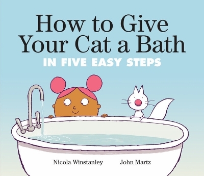 How to Give Your Cat a Bath - Nicola Winstanley