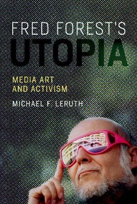 Fred Forest's Utopia - Michael F. Leruth