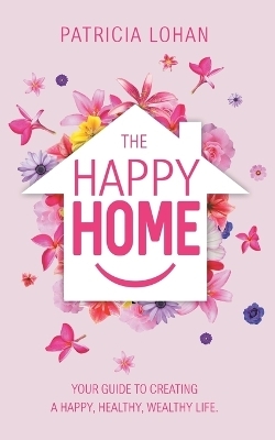 The Happy Home - Patricia Lohan