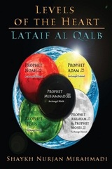Levels of the Heart - Lataif al Qalb - Nurjan Mirahmadi