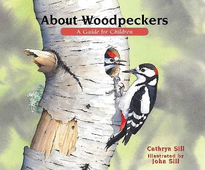 About Woodpeckers - Cathryn Sill