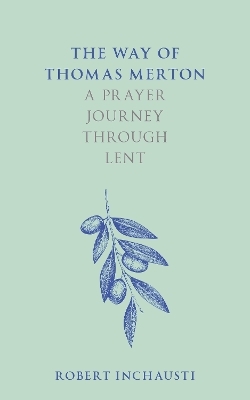 The Way of Thomas Merton - Robert Inchausti