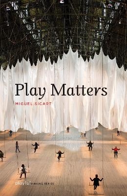 Play Matters - Miguel Sicart
