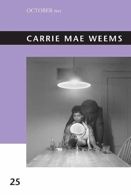 Carrie Mae Weems - Sarah Lewis, Christine Garnier