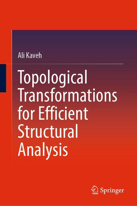 Topological Transformations for Efficient Structural Analysis - Ali Kaveh