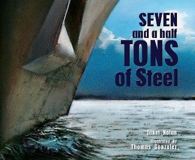 Seven and a Half Tons of Steel - Janet Nolan