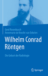 Wilhelm Conrad R&ouml;ntgen - Gerd Rosenbusch, Annemarie de Knecht-van Eekelen