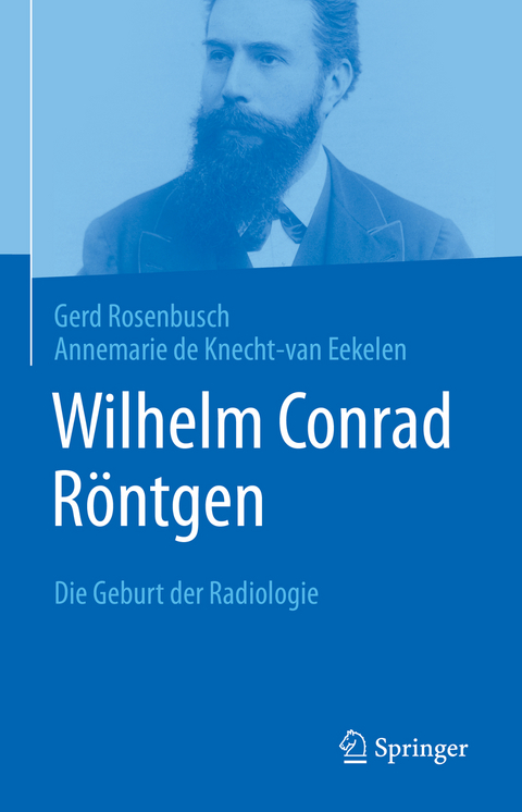 Wilhelm Conrad R&ouml;ntgen - Gerd Rosenbusch, Annemarie de Knecht-van Eekelen