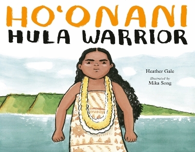 Ho'onani: Hula Warrior - Heather Gale, Mika Song