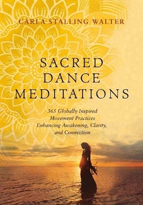 Sacred Dance Meditations - Carla Stalling Walter