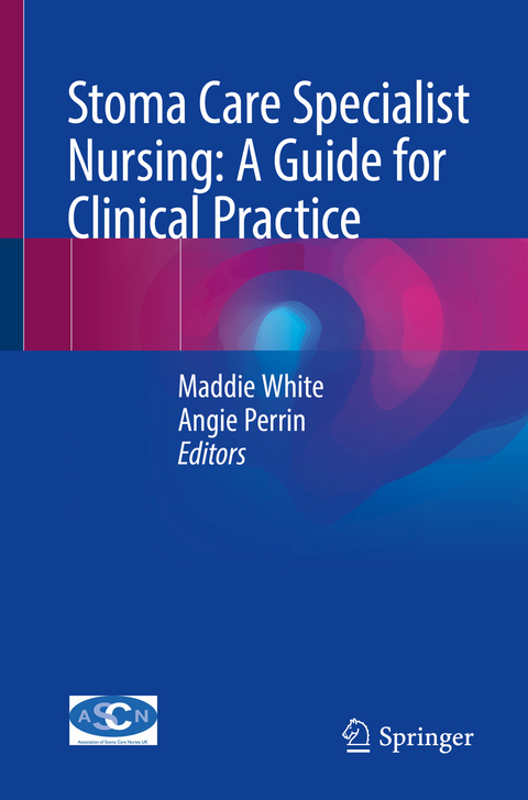 Stoma Care Specialist Nursing: A Guide for Clinical Practice - 