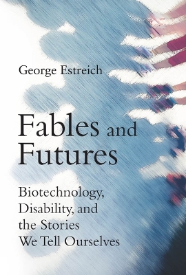 Fables and Futures - George Estreich