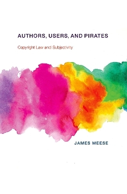 Authors, Users, and Pirates - James Meese