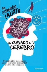 Un clavado a tu cerebro / Take a Dive Into Your Brain - Calixto, Eduardo