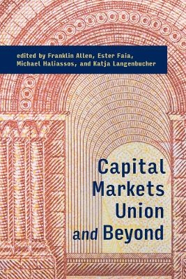 Capital Markets Union and Beyond - Franklin Allen, Ester Faia, Michael Haliassos, Katja Langenbucher
